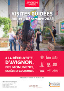 Avignon : visites guidées juillet-decembre-2023